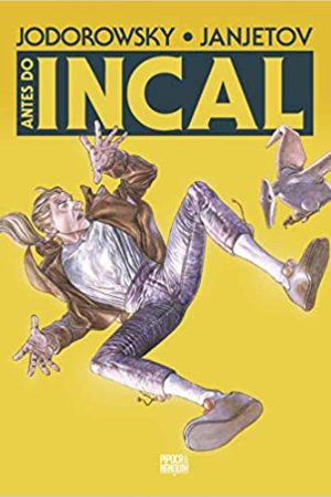 Pipoca & Nanquim : Incal Vol. 02 : Antes Do Incal