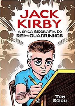 Conrad : Jack Kirby : A Épica Biografia Do Rei Dos Quadrinhos
