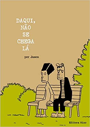 Mino : Daqui, Não Se Chega Lá