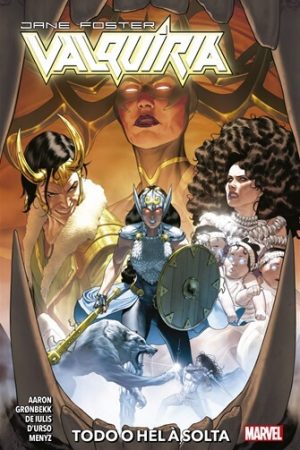 Valquíria : Jane Foster Vol. 04 : Todo O Hel À Solta