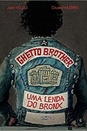 Veneta : Ghetto Brother : Uma Lenda Do Bronx