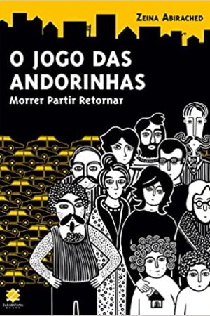Zarabatana : O Jogo Das Andorinhas : Morrer, Partir, Retornar