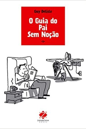 Zarabatana : O Guia Do Pai Sem Noção