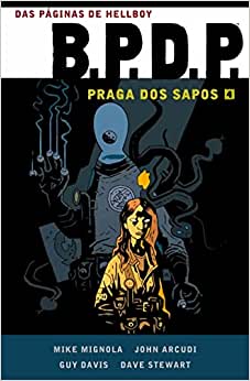 Mythos : B.P.D.P. : Praga Dos Sapos Vol. 04