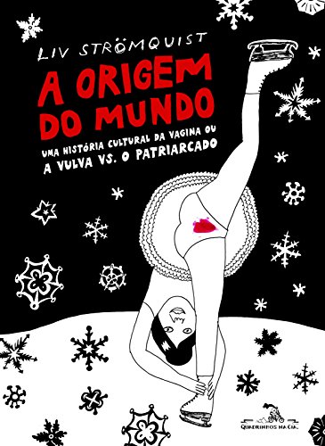 QUA0041.jpg Quadrinhos Na CIA. : A Origem Do Mundo : Uma História Cultural Da Vagina Ou A Vulva Vs. O Patriarcado