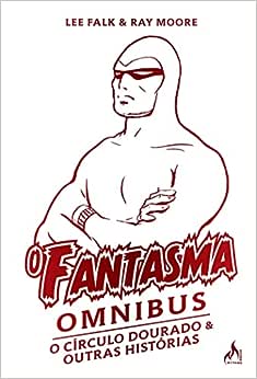 Mythos : O Fantasma Omnibus : O Círculo Dourado E Outras Histórias