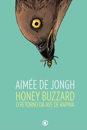 Conrad : Honey Buzzard : O Retorno Da Ave De Rapina