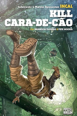 Pipoca & Nanquim : Incal : Kill Cara-De-Cão (Spin-off Oficial De Incal)