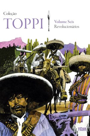 FI0032.jpg Figura : Coleção Toppi Vol. 06 : Revolucionários