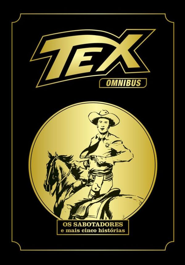 Version 1.0.0 Mythos : Tex Omnibus Vol. 05 : Os Sabotadores E Mais 5 Histórias *reposição de stock para finais de Outubro*