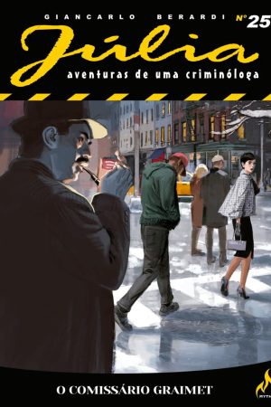Mythos : Júlia : Aventuras de Uma Criminóloga : Nova Série Vol. 25 : O Comissário Graimet