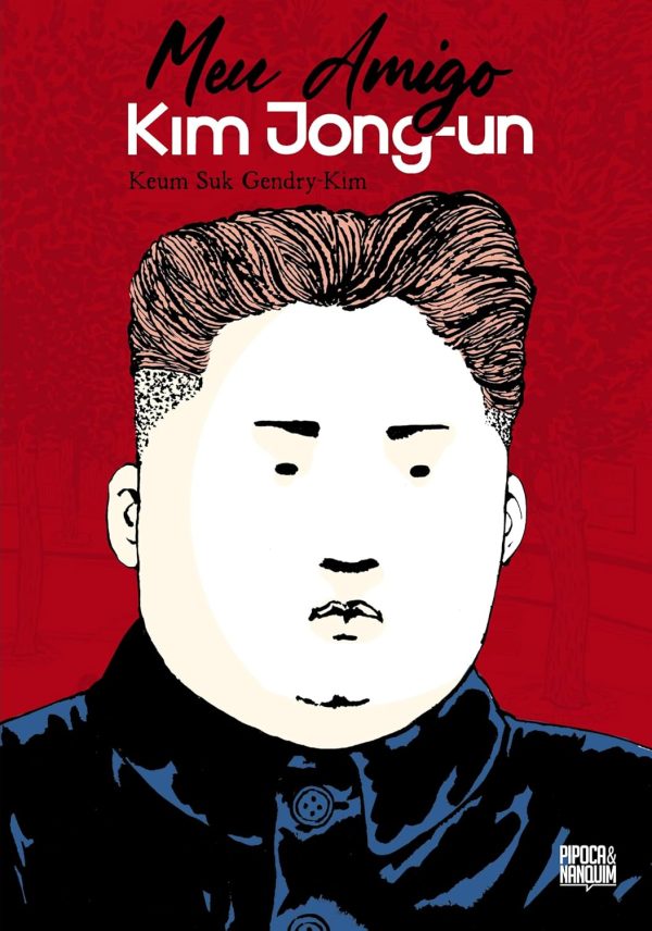 PN0197.jpg Pipoca & Nanquim : Meu Amigo Kim Jong-Un