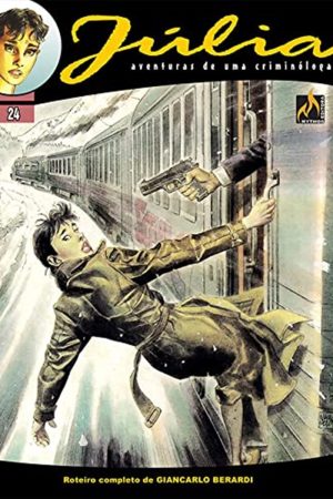 Mythos : Júlia : Aventuras De Uma Criminóloga Vol. 24 : O Expresso Da Aventura