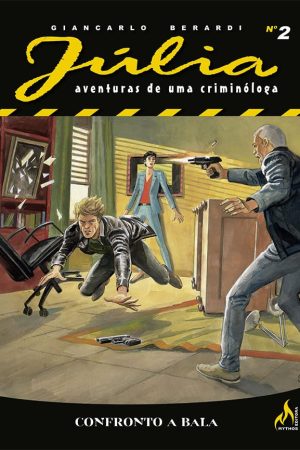Mythos : Júlia : Aventuras De Uma Criminóloga Nova Série Vol. 02 : Confronto A Bala