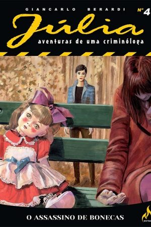 Mythos : Júlia : Aventuras De Uma Criminóloga Nova Série Vol. 04 : O Assassino De Bonecas
