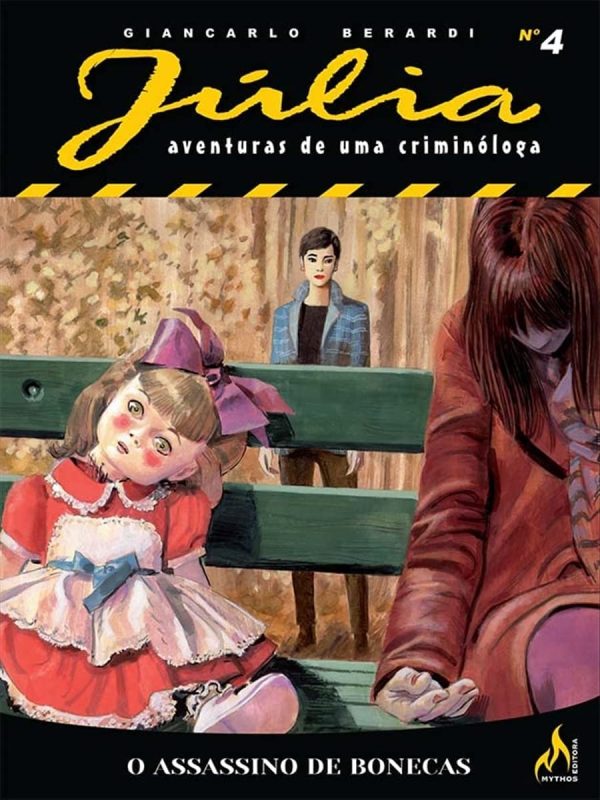 Mythos : Júlia : Aventuras De Uma Criminóloga Nova Série Vol. 04 : O Assassino De Bonecas