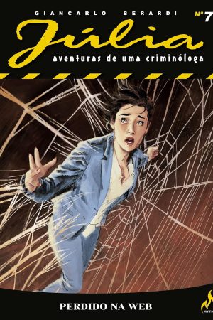 Mythos : Júlia - Aventuras De Uma Criminóloga Nova Série Vol. 07 : Perdido na Web