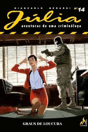 Mythos : Júlia - Aventuras De Uma Criminóloga Nova Série Vol. 14 : Graus De Loucura