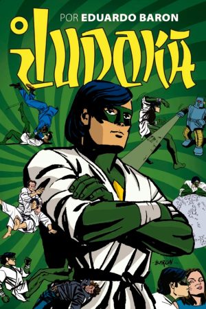 Ucha Editorial : O Judoka Por Eduardo Baron : A origem do Herói Brasileiro + Três Aventuras Clássicas