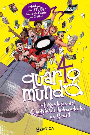 Heroica : Quarto Mundo : A Revolução Dos Quadrinhos Independentes No Brasil