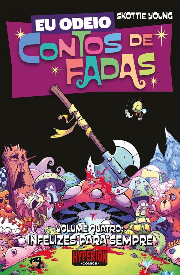 Hyperion : Eu Odeio Contos De Fadas Vol. 04 : Infelizes Para Sempre