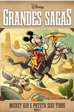 Disney : Grandes Sagas Disney Vol. 23 : Mickey Kid E Pateta Seis Tiros : Parte 1