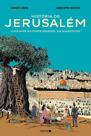 Nemo : História de Jerusálem : 4.000 Anos Da Cidade Sagrada, Em Quadrinhos