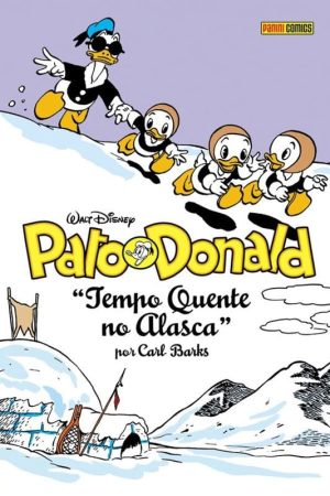 Disney : Coleção Carl Barks Vol. 02 : Pato Donald : Tempo Quente No Alasca