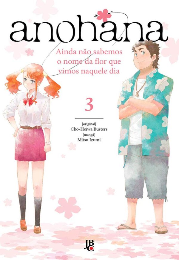 JBC : Anohana : Ainda Não Sabemos o Nome Da Flor Que Vimos Naquele Dia Vol. 03