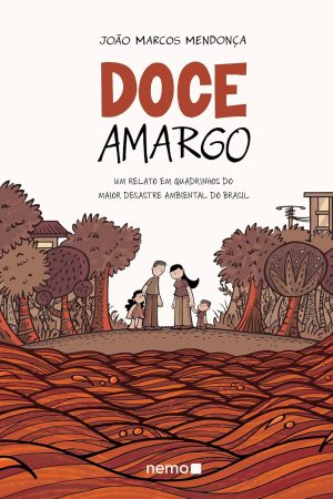 Nemo : Doce Amargo : Um Relato Em Quadrinhos Do Maior Desastre Ambiental Do Brasil