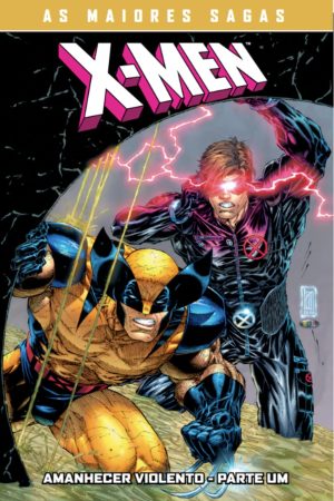 X-Men : As Maiores Sagas : Amanhecer Violento Parte Um