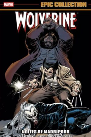 Marvel Epic Collection Vol. 17 : Wolverine : Noites De Madripoor