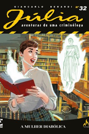 Mythos : Júlia : Aventuras De Uma Criminóloga Nova Série Vol. 32 : A Mulher Diabólica