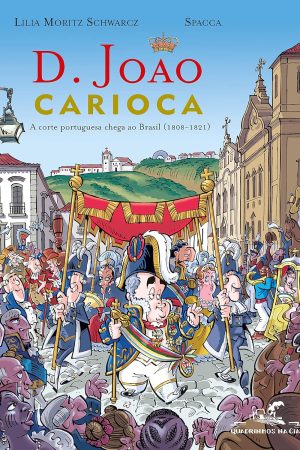 QUA0064.jpg Quadrinhos Na CIA. : D. João Carioca - A Corte Portuguesa Chega Ao Brasil