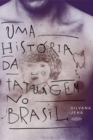 Veneta : Uma História Da Tatuagem No Brasil