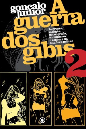 * Pré-Venda * Conrad : A guerra Dos Gibis Vol. 2 : Imprensa, mangás, pornografia, comunismo e censura militar na ditadura